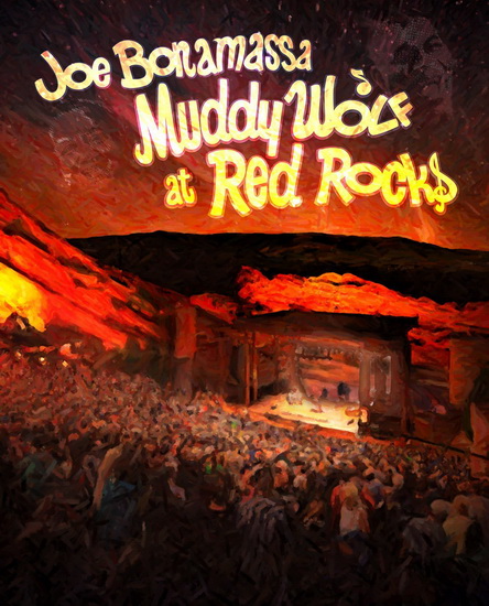 Joe Bonamassa Muddy Wolf At Red Rocks - BONAMASSA JOE