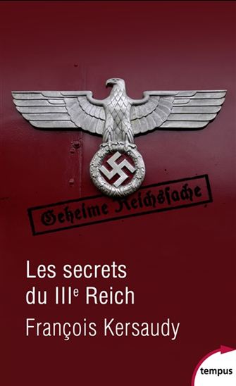 Les Secrets du IIIe Reich - FRANÇOIS KERSAUDY