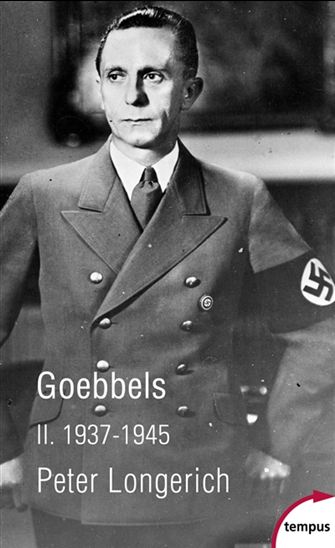 Goebbels T.02 1937-1945 - PETER LONGERICH