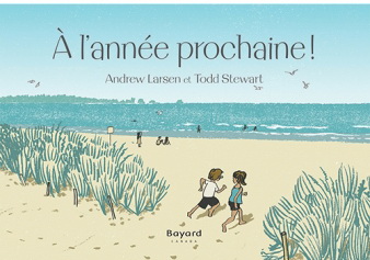 À l'année prochaine - ANDREW LARSEN - TODD STEWART