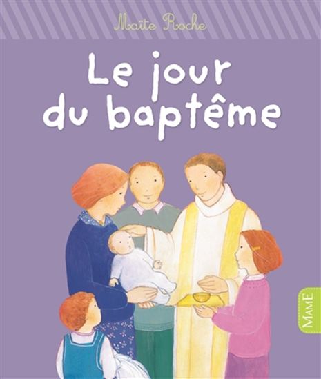 Le Jour du baptême N. éd. - MAÏTE ROCHE