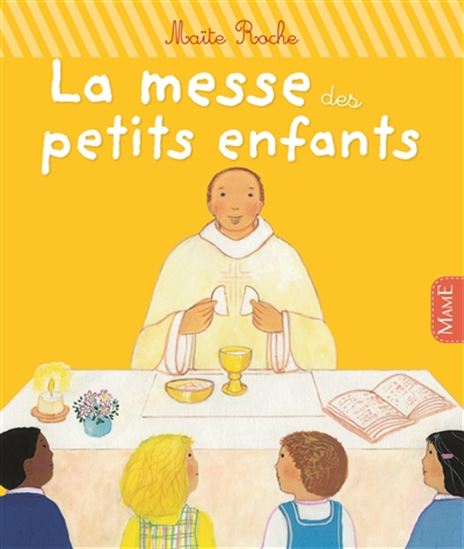 La Messe des petits enfants N. éd. - MAÏTE ROCHE