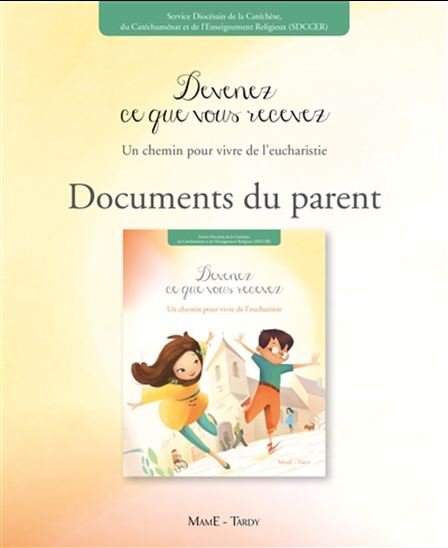 Un chemin pour vivre l&#39;eucharistie : documents du parent - COLLECTIF