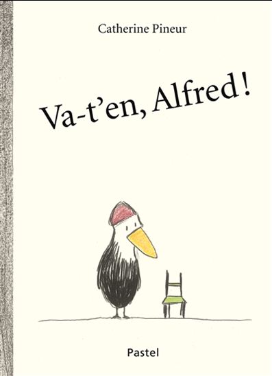 Va-t'en, Alfred ! - CATHERINE PINEUR