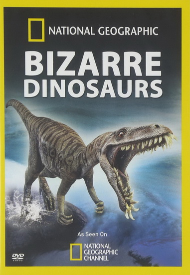 Bizarre Dinosaurs - NATIONAL GEOGRAPHIC