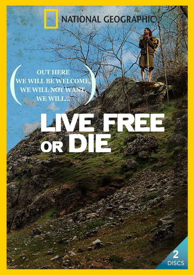 Live Free Or Die - NATIONAL GEOGRAPHIC
