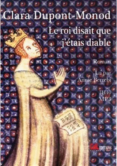 Le Roi disait que j&#39;étais diable (CD MP3 : 4h40) - CLARA DUPONT-MONOD