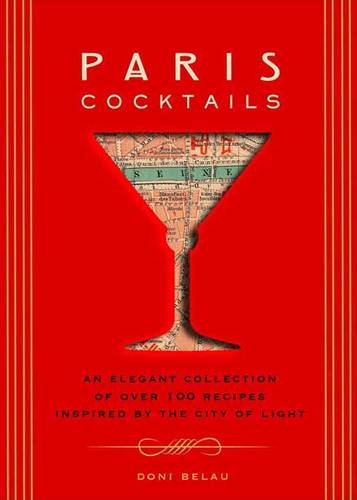 Paris cocktails: The art of french drinking - DONI BELAU