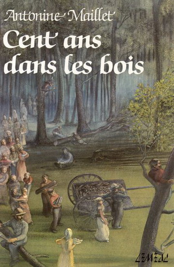 Cent ans dans les bois - ANTONINE MAILLET