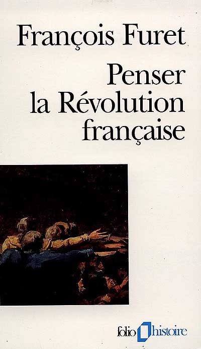 Penser la Révolution française - FRANCOIS FURET