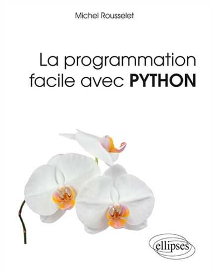 La Programmation facile avec Python - MICHEL ROUSSELET