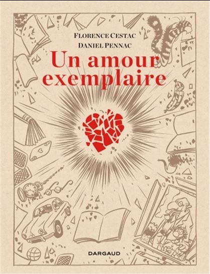 Un amour exemplaire - DANIEL PENNAC - FLORENCE CESTAC