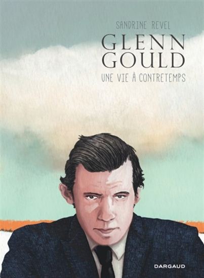 Glenn Gould - SANDRINE REVEL
