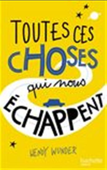 Toutes ces choses qui nous échappent - WENDY WUNDER