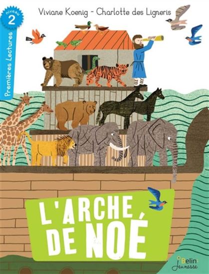 L&#39;Arche de Noé - VIVIANE KOENIG - CHARLOTTE DES LIGNERIS