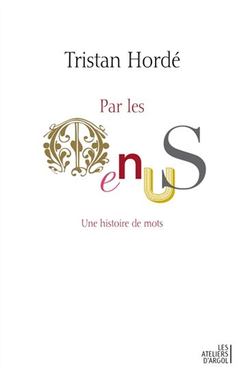 Par les menus : une histoire de mots - TRISTAN HORDÉ