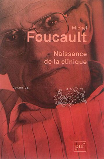 Naissance de la clinique N. éd. - MICHEL FOUCAULT