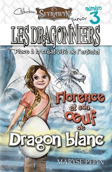 Dragonniers Seyrawyn - Florence et son oeuf de dragon blanc : Place à la créativité de l’artiste #03 - MARYSE PEPIN