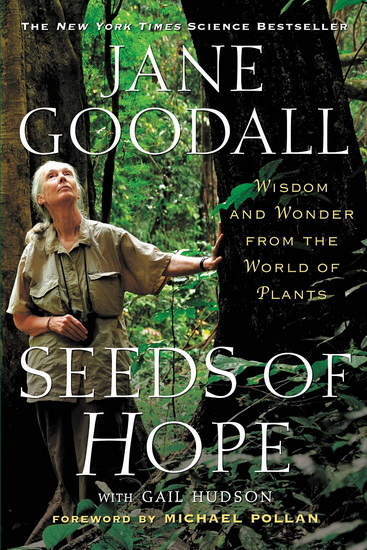 Seeds of hope: Wisdom and wonder from the world of plants - JANE GOODALL - GAIL HUDSON