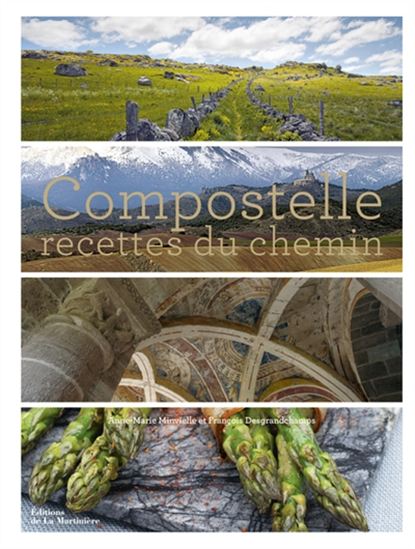 Compostelle : recettes du chemin - ANNE-MARIE MINVIELLE & AL