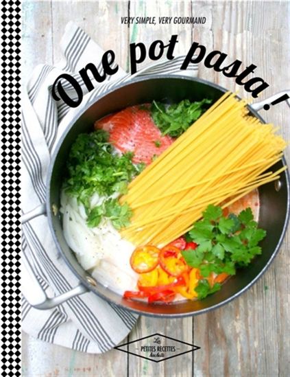 One pot pasta : recettes de pâtes tout en un - EMILIE PERRIN
