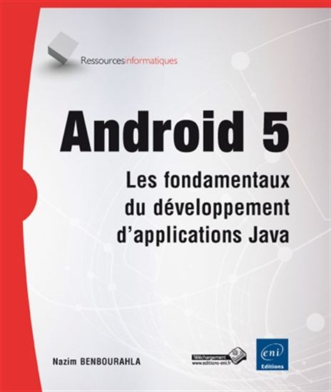 Android 5 : les fondamentaux du développement d&#39;applications Java - NAZIM BENBOURAHLA
