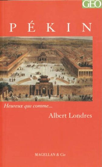 Pékin N. éd. - ALBERT LONDRES