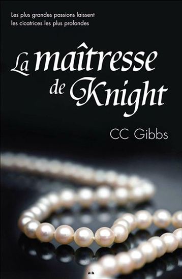 Tout ou rien T.01 La maîtresse de Knight - C C GIBBS