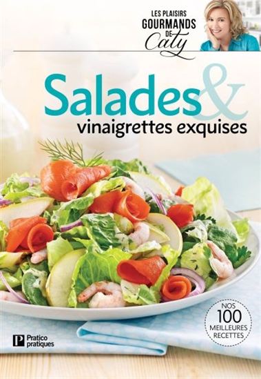 Salades & vinaigrettes exquises - CATY BÉRUBÉ