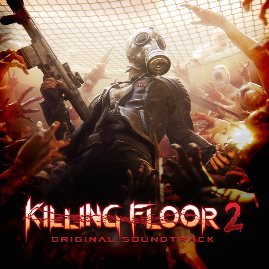 Killing Floor 2 (Video Game Soundtrack) - COMPILATION