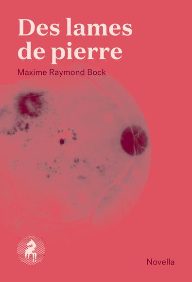 Des lames de pierre - MAXIME RAYMOND BOCK