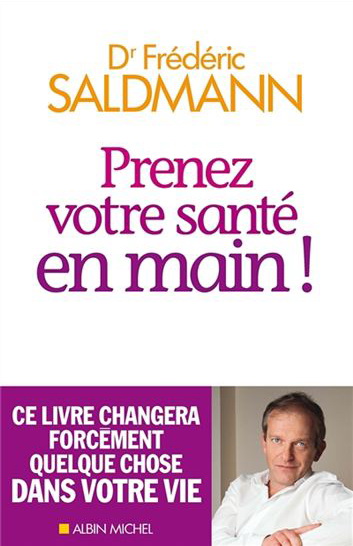 Prenez votre santé en main ! - FRÉDÉRIC SALDMANN