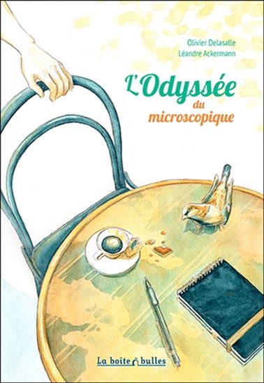 L&#39;Odyssée du microscopique - OLIVIER F DELASALLE - LÉANDRE ACKERMANN