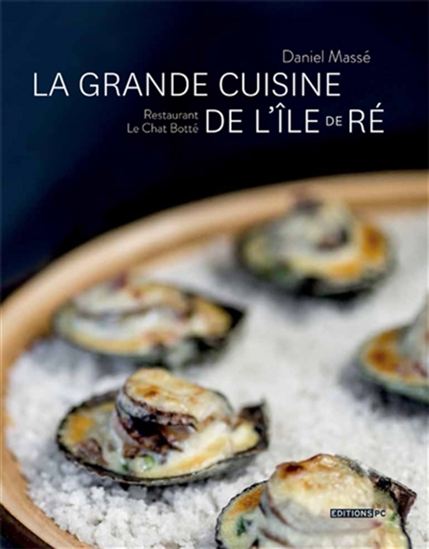 La Grande cuisine de l&#39;île de Ré : restaurant Le chat botté - DANIEL MASSÉ