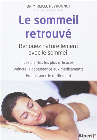 Le Sommeil retrouvé : renouez naturellement avec le sommeil N. éd. - MIREILLE PEYRONNET