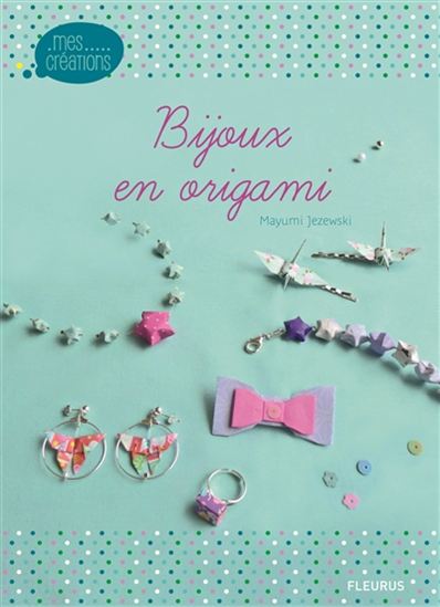 Bijoux en origami - MAYUMI JEZEWSKI