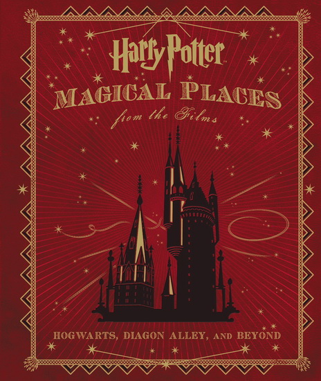 Harry Potter: Magical places from the films: Hogwarts, Diagon Alley, and beyond - JODY REVENSON