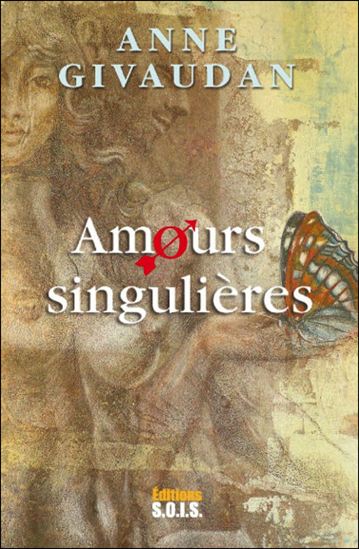 Des amours singulières - ANNE GIVAUDAN