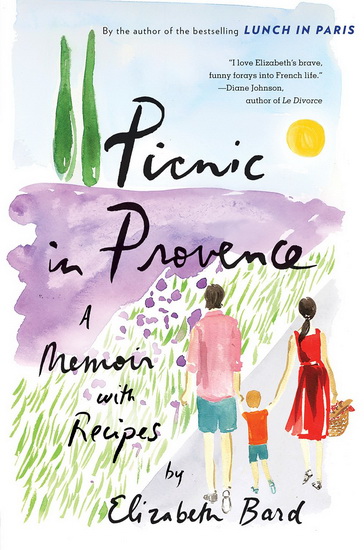 Picnic in Provence: A memoir with recipes - ELIZABETH BARD
