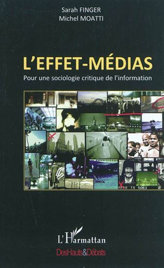 L&#39;Effet-médias : pour une sociologie critique de l&#39;information - SARAH FINGER - MICHEL MOATTI
