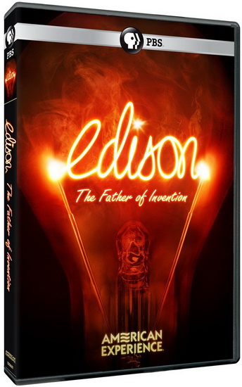 American Experience: Edison: The Father Of Invention
