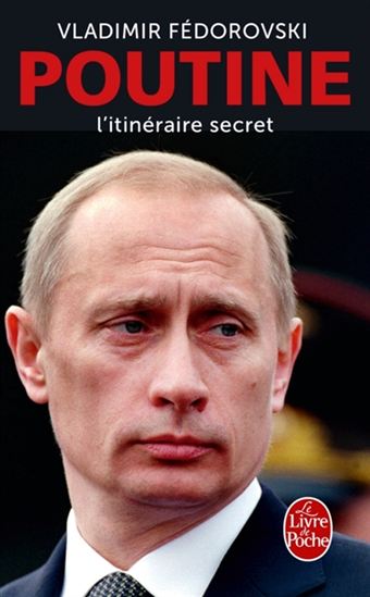 Poutine, l'itinéraire secret - VLADIMIR FEDOROVSKI