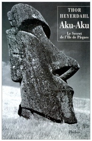 Aku-aku : le secret de l'île de Pâques N. éd. - THOR HEYERDAHL