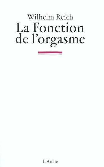 la Fonction de l&#39;orgasme - WILHELM REICH
