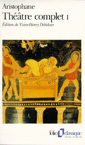 Théâtre complet T.01 Aristophane - ARISTOPHANE