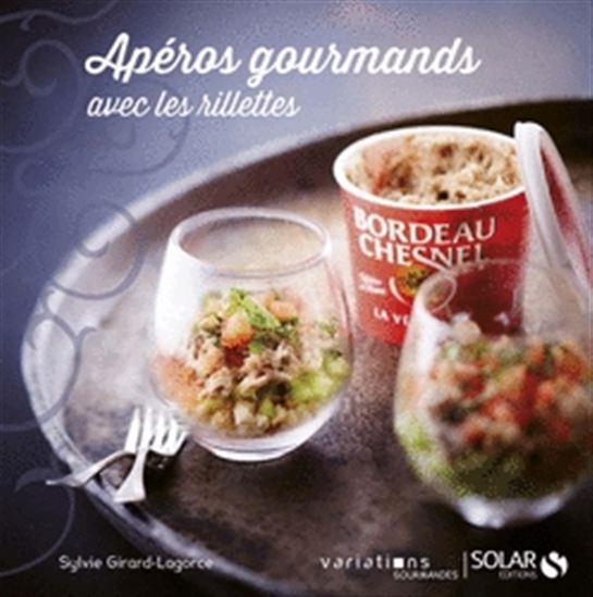 Apéros gourmands avec les rillettes Bordeau-Chesnel - SYLVIE GIRARD-LAGORCE