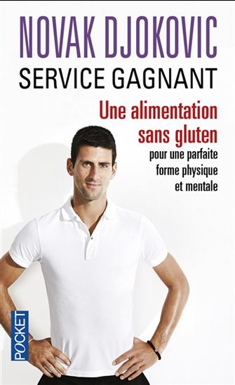 Service gagnant : une alimentation sans gluten pour une parfaite forme physique et mentale - NOVAK DJOKOVIC