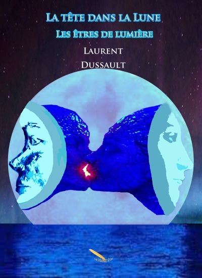 Les Êtres de lumière #01 - LAURENT DUSSAULT