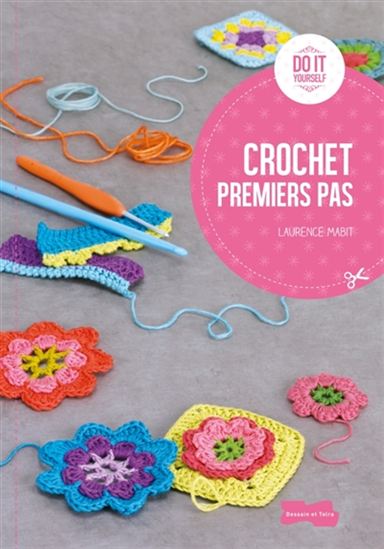 Crochet premiers pas - LAURENCE MABIT