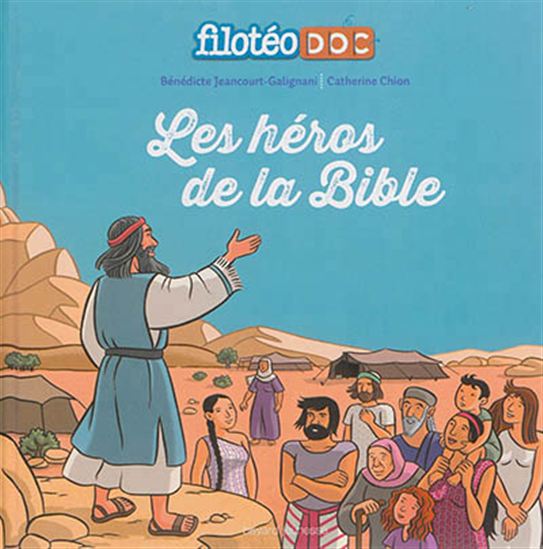 Les Héros de la Bible - BÉNÉDICTE JEANCOURT-GALIGNANI - C CHION